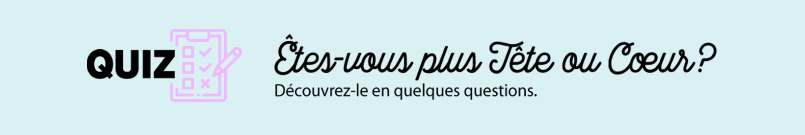 Êtes-vous plutôt tête ou coeur ?